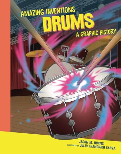 Drums: A Graphic History Jason M. Burns 9798765647387