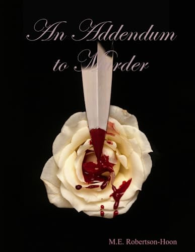 An Addendum to Murder M.E. Robertson-Hoon 9780557475728