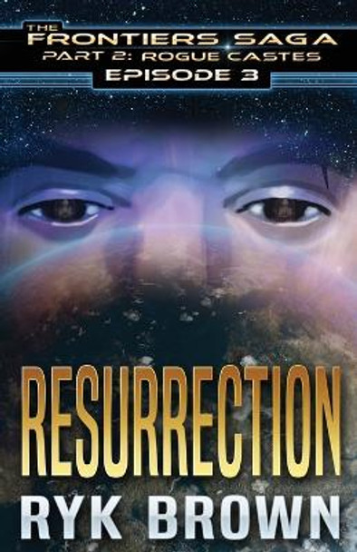 Ep.#3 - Resurrection Ryk Brown 9781541269224