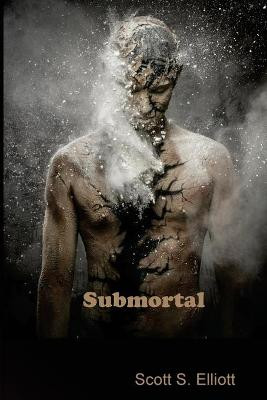 Submortal Scott S Elliott 9781541284449