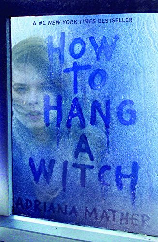 How to Hang a Witch Adriana Mather 9780606404808