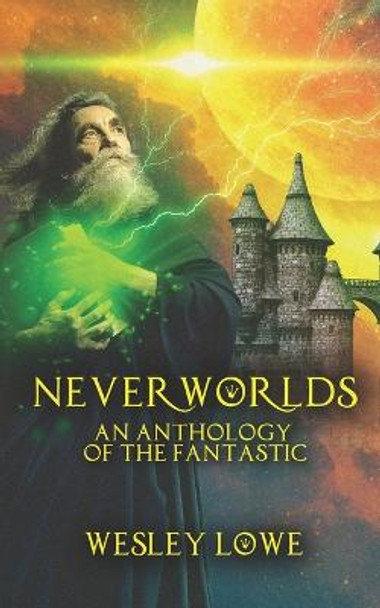Neverworlds by Wesley Lowe