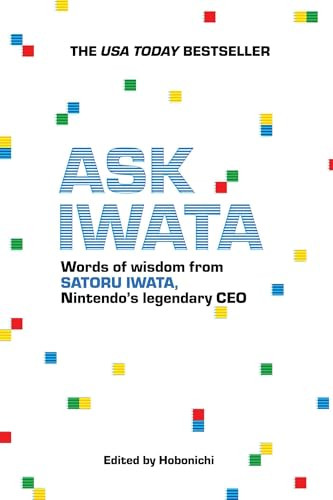 Ask Iwata: Words of Wisdom from Satoru Iwata, Nintendo's Legendary CEO Hobonichi 9781974716975