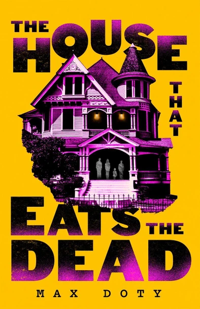 The House That Eats the Dead Max Doty 9781035061808