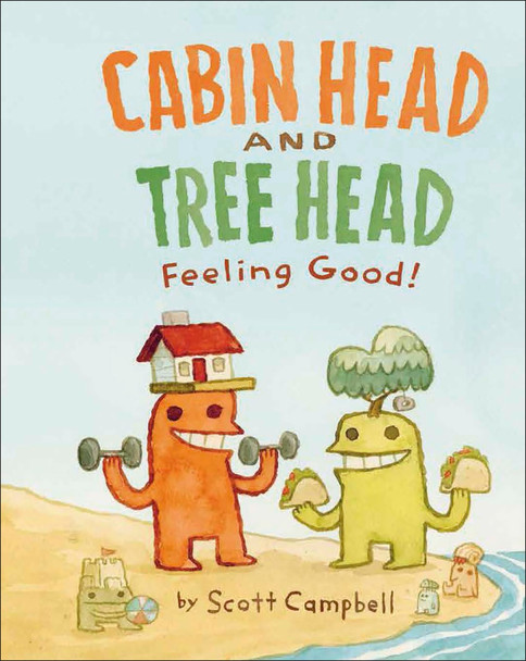 Cabin Head and Tree Head Feeling Good! Scott Campbell 9780241774151