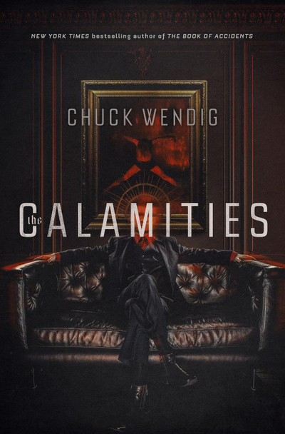 The Calamities Chuck Wendig 9798217091812
