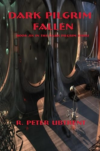 Fallen Pilgrim R. Peter Ubtrent 9780557016921