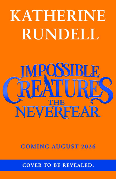 The Neverfear: Discover the epic adventure series loved by readers around the world Katherine Rundell 9781408897508