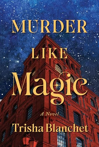 Murder Like Magic: A Novel Trisha Blanchet 9798892427487