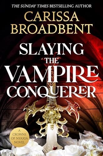 Slaying the Vampire Conqueror Carissa Broadbent 9781035051755