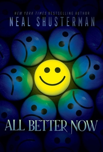 All Better Now Neal Shusterman 9781534432765