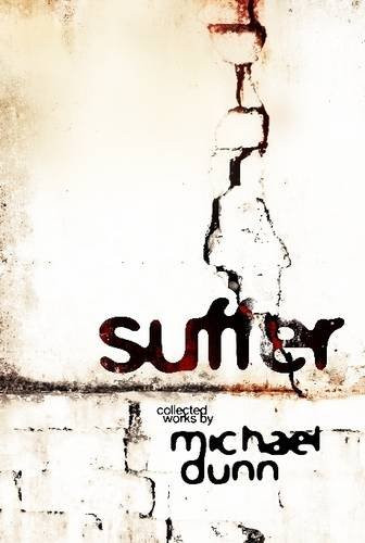 Suffer Michael Dunn 9780557038213