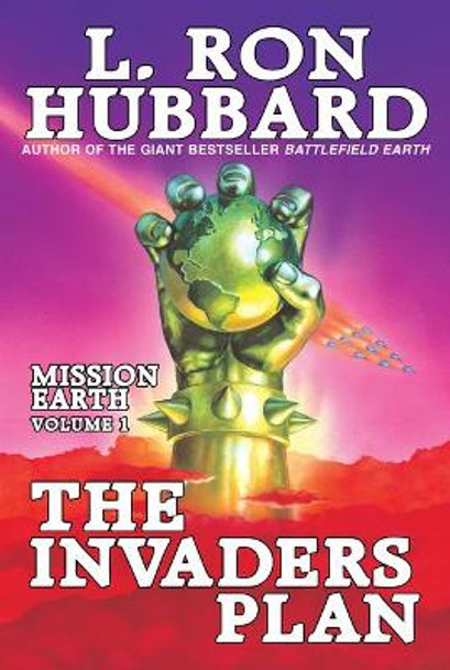 The Mission Earth Volume 1: The Invaders Plan by L. Ron Hubbard