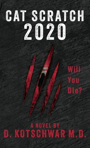 Cat Scratch Game 2020: Will You Die? D Kotschwar 9781961093430