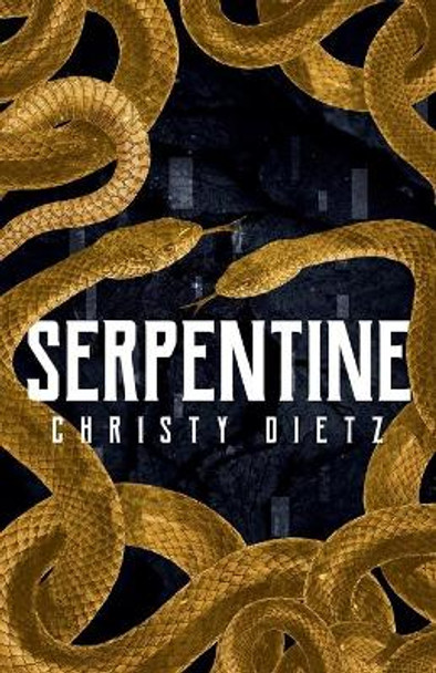 Serpentine Christy Dietz 9781620207291