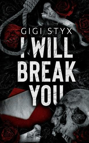 I Will Break you Gigi Styx 9781965738030