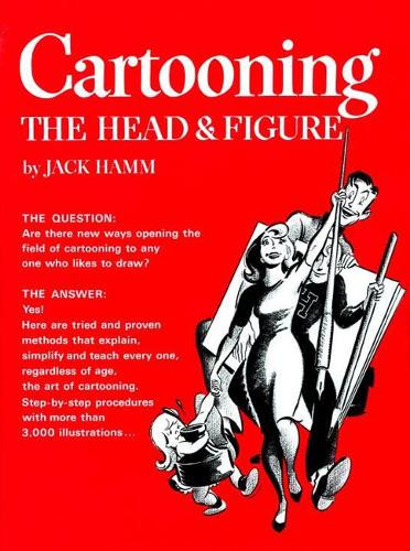 Cartooning the Head and Figure Jack Hamm (Jack Hamm) 9780399508035