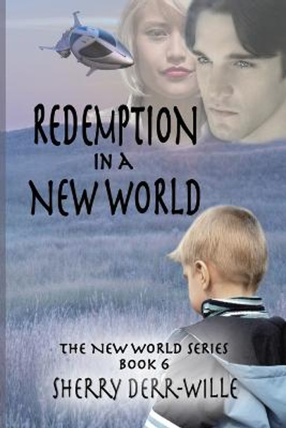Redemption in a New World by Sherry Derr-Wille