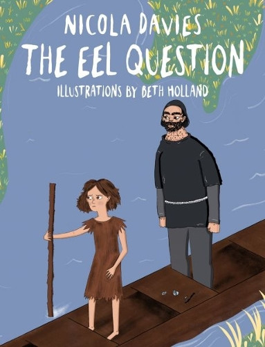 Shadows and Light: Eel Question, The Nicola Davies 9781910862520