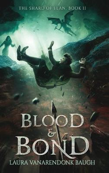 Blood & Bond Laura Vanarendonk Baugh 9781631650314