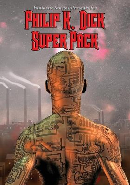 Fantastic Stories Present the Philip K. Dick Super Pack Philip K Dick 9781633847606