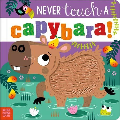 Never Touch a Capybara! Cara Jenkins 9781836427872