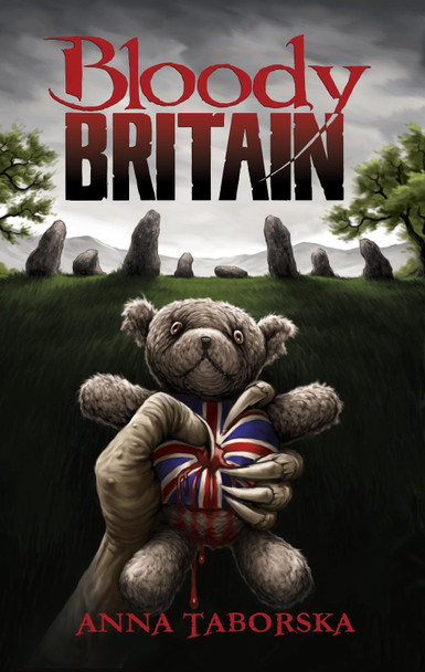 Bloody Britain Anna Taborska 9780957296299