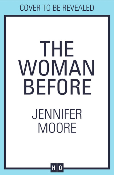 The Woman Before Jennifer Moore 9780008535391