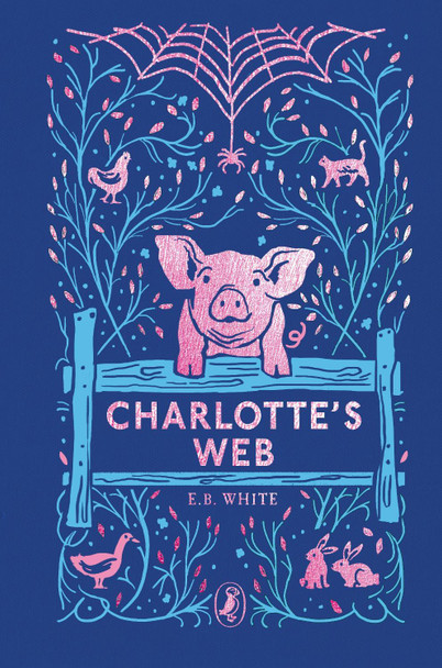 Charlotte's Web: 70th Anniversary Edition E. B. White 9780241568811