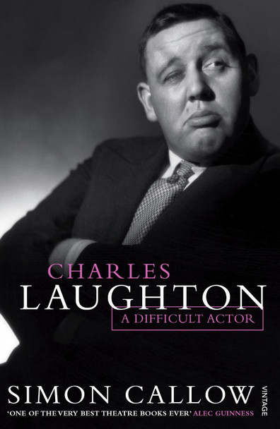 Charles Laughton: A Difficult Actor Simon Callow 9780099581956