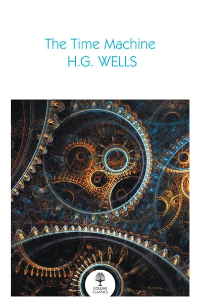 The Time Machine (Collins Classics) H. G. Wells 9780008699475