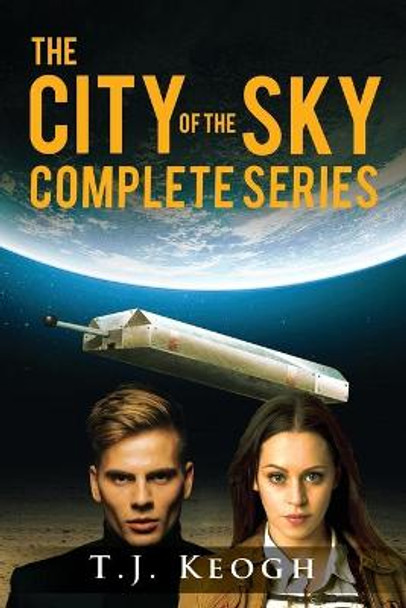 The City of the Sky: The Complete Series T J Keogh 9781648954184