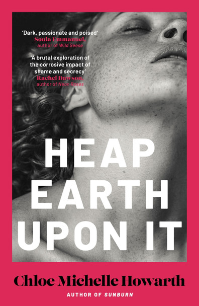 Heap Earth Upon It Chloe Michelle Howarth 9780857309051