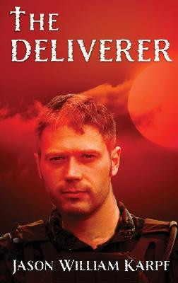 The Deliverer Jason William Karpf 9781649496768