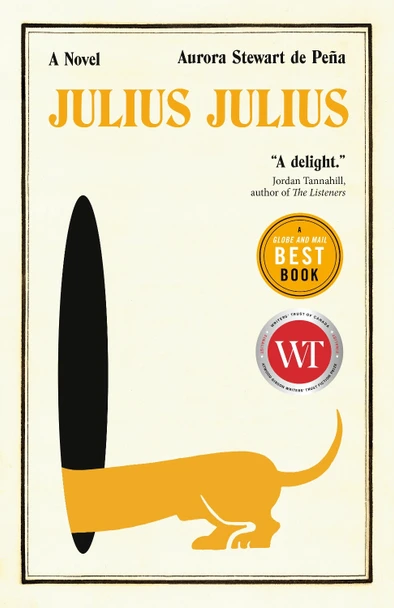Julius Julius: A Novel Aurora Stewart de Pena 9780771015144