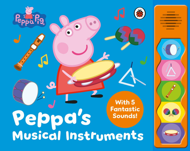 Peppa Pig: Peppa's Musical Instruments Peppa Pig 9780241727850