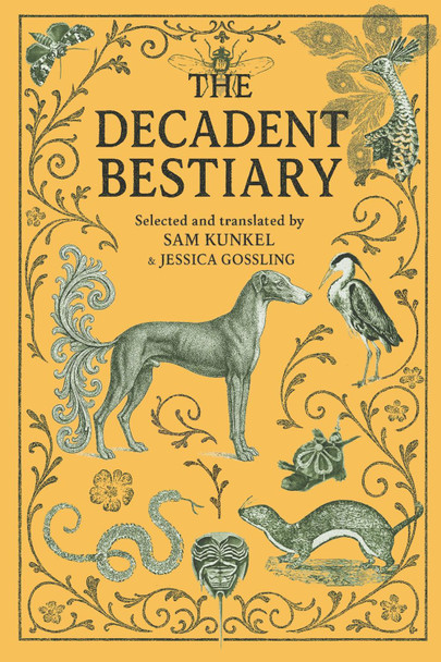 The Decadent Bestiary Sam Kunkel 9781917674041