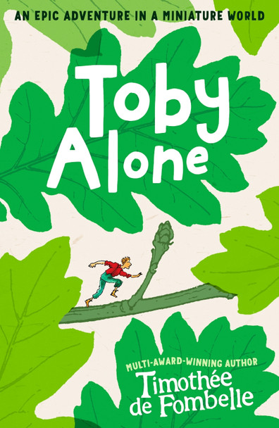 Toby Alone Timothee de Fombelle 9781529534306