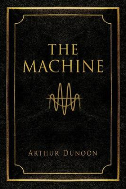 The Machine Arthur Dunoon 9781683148630