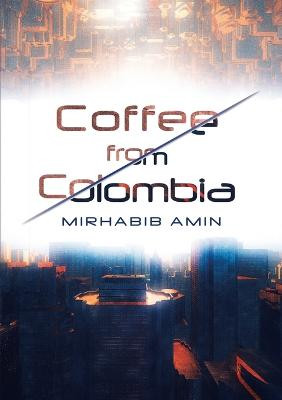 Coffee from Colombia by Mirhabib Amin