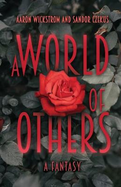 A World of Others: A Fantasy Aaron Wickstrom 9781685373429