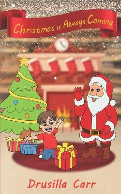 Christmas is Always Coming by Duncan Swindells