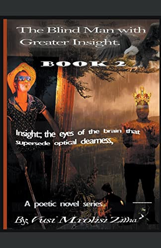 The Blind Man With Greater Insight Part 2 Vusi Mxolisi Zitha 9798201805616