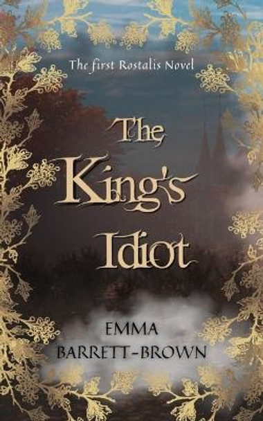 The King's Idiot by Emma Barrett-Brown