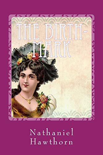 The Birth-Mark Nathaniel Hawthorne 9781977867834