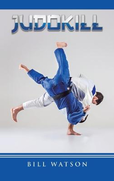 Judokill Bill Watson 9781728376349