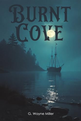 Burnt Cove G. Wayne Miller 9781649791412