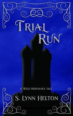 Trial Run by S Lynn Helton