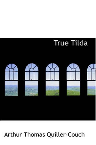 True Tilda Sir Arthur Quiller-Couch 9781426459429