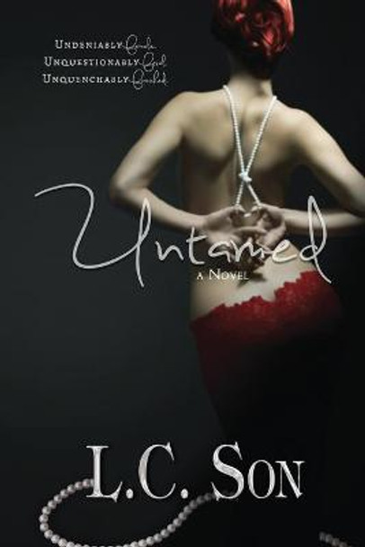Untamed: A Beautiful Nightmare Story L C Son 9781733650366